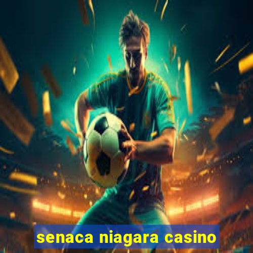 senaca niagara casino