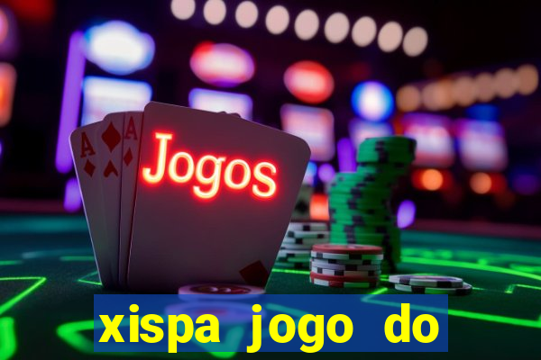 xispa jogo do bicho tabela