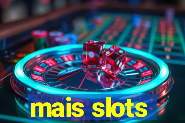 mais slots