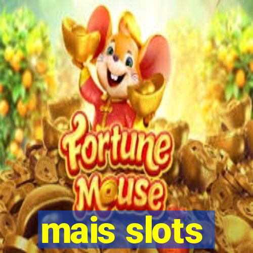 mais slots