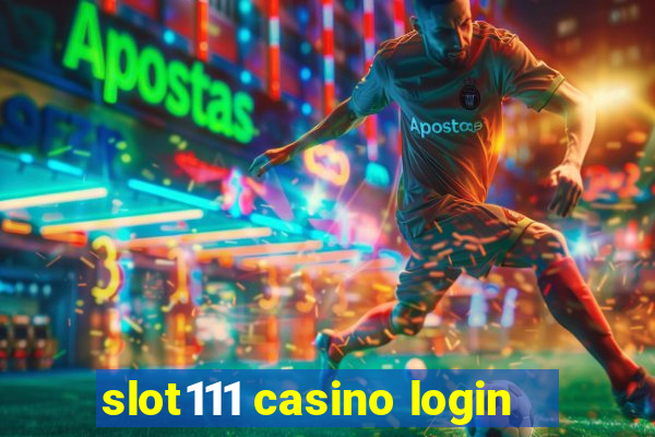 slot111 casino login