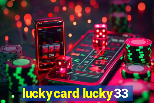 luckycard lucky33