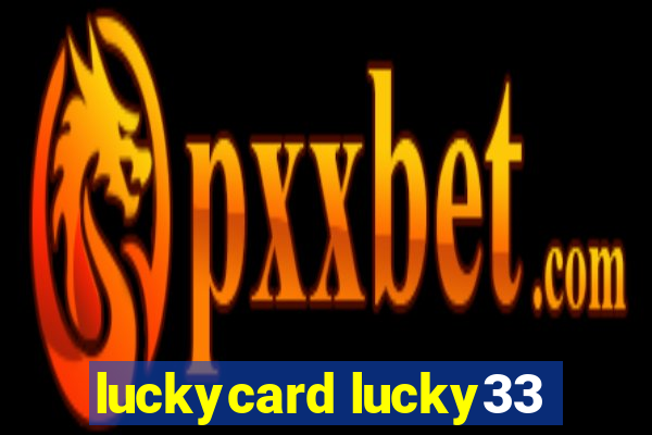 luckycard lucky33