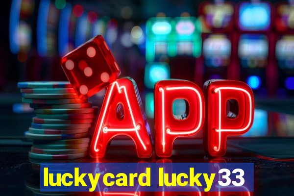 luckycard lucky33