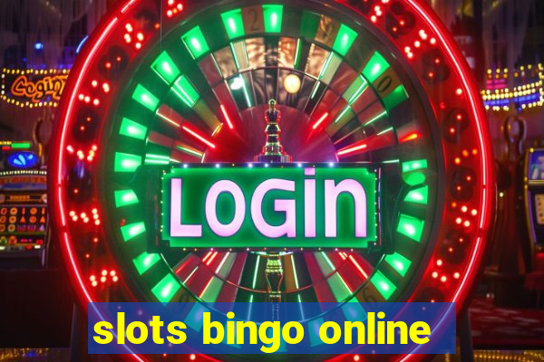 slots bingo online