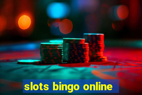 slots bingo online