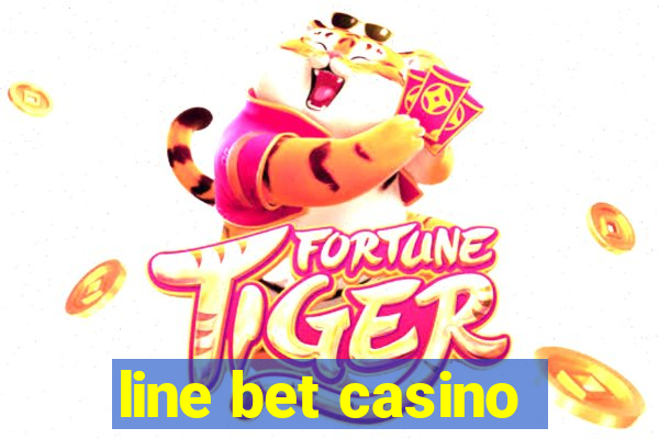 line bet casino