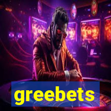 greebets