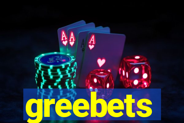 greebets