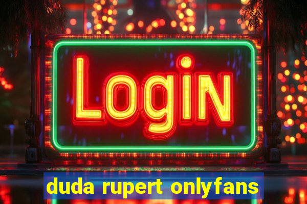 duda rupert onlyfans