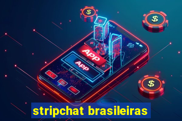 stripchat brasileiras