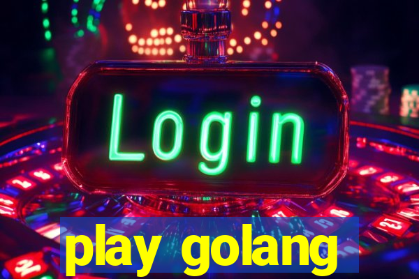 play golang