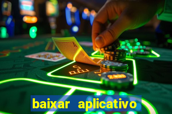 baixar aplicativo de aposta bet