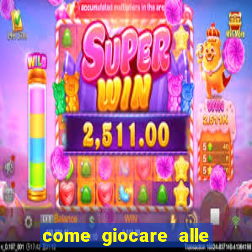 come giocare alle slot machine