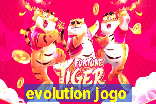 evolution jogo