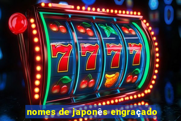 nomes de japonês engraçado