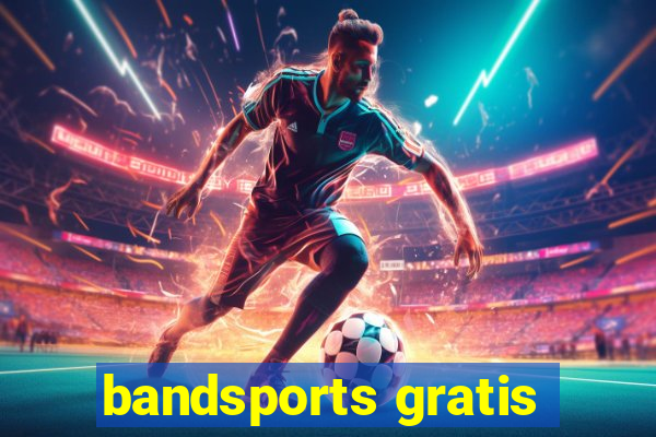 bandsports gratis