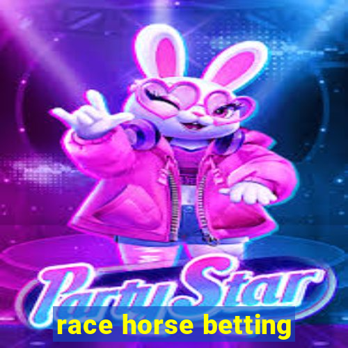 race horse betting