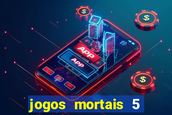 jogos mortais 5 assistir online