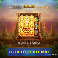 double casino free chips