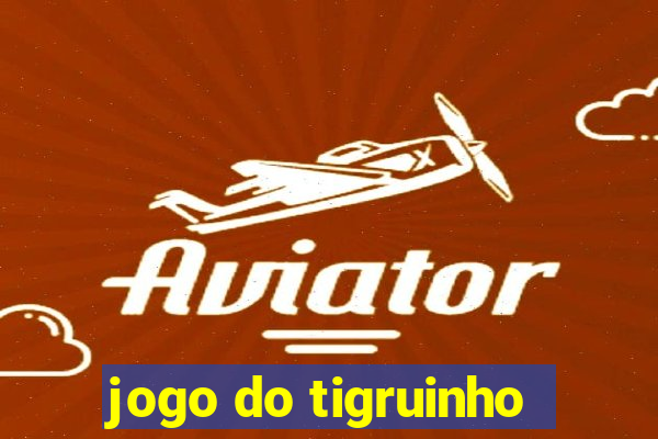 jogo do tigruinho