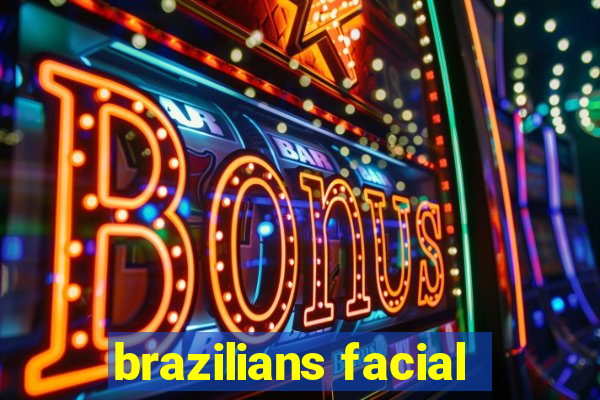 brazilians facial