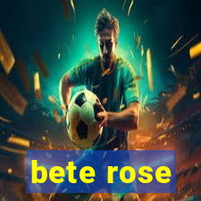 bete rose