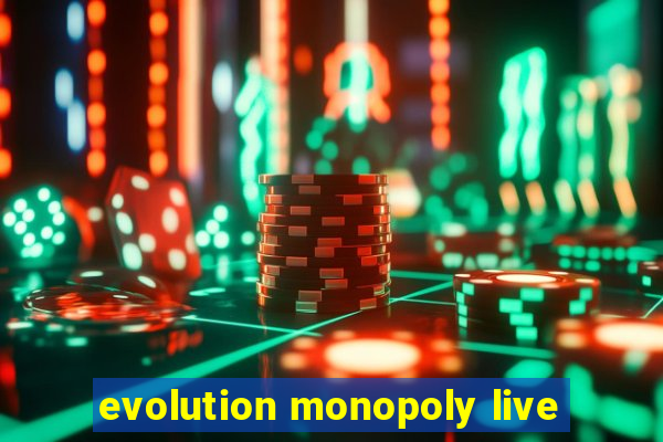 evolution monopoly live