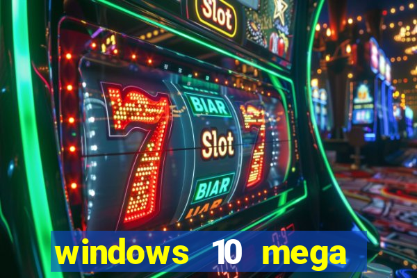 windows 10 mega lite download