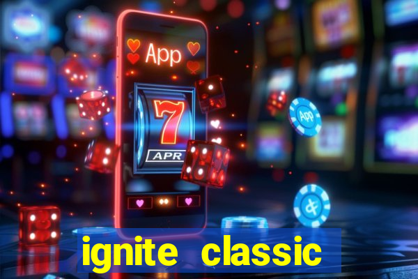 ignite classic slots paga mesmo