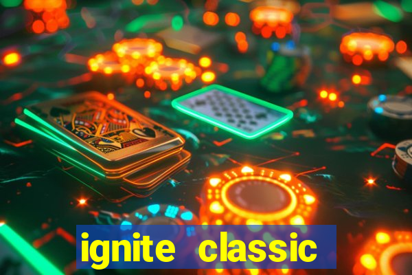 ignite classic slots paga mesmo