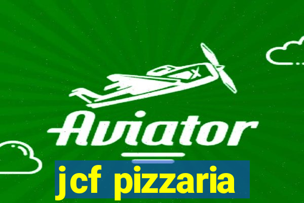 jcf pizzaria