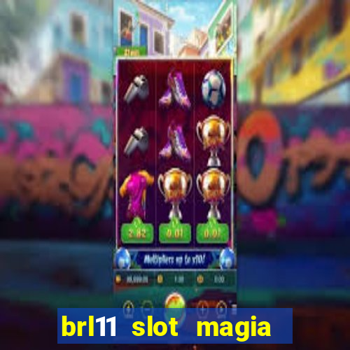 brl11 slot magia paga mesmo