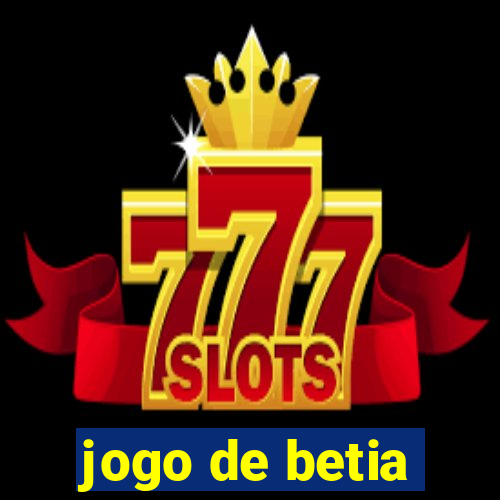 jogo de betia