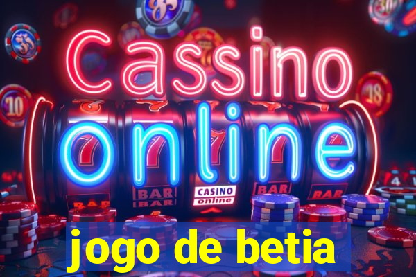 jogo de betia