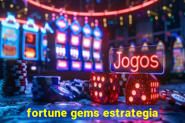 fortune gems estrategia