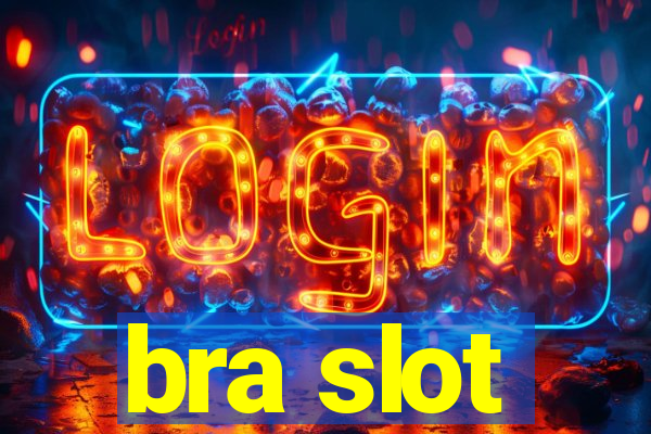 bra slot