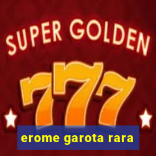 erome garota rara