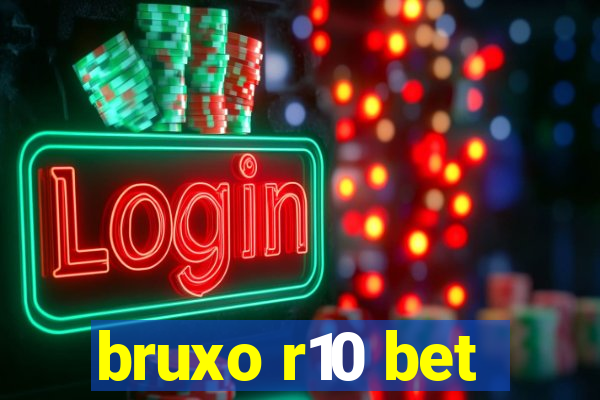 bruxo r10 bet