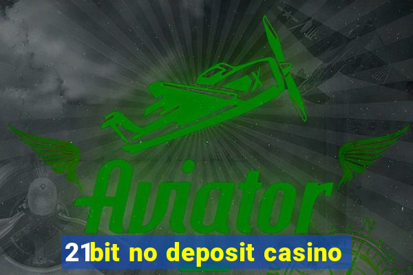 21bit no deposit casino