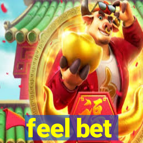 feel bet