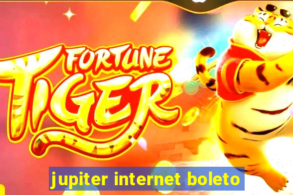 jupiter internet boleto