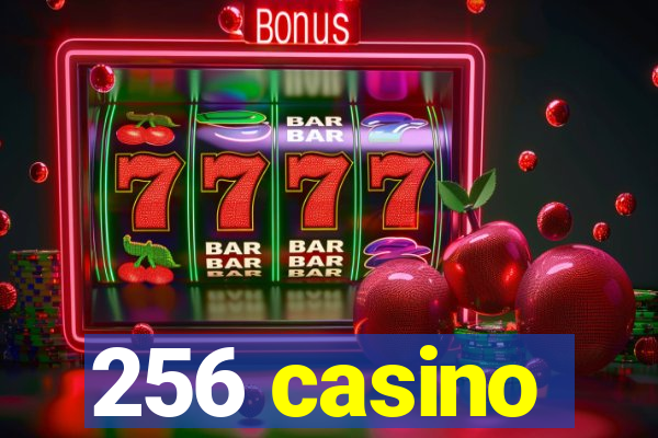 256 casino