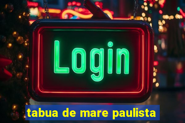 tabua de mare paulista