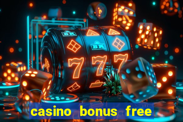 casino bonus free spin no deposit