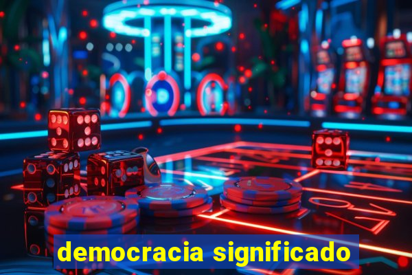 democracia significado