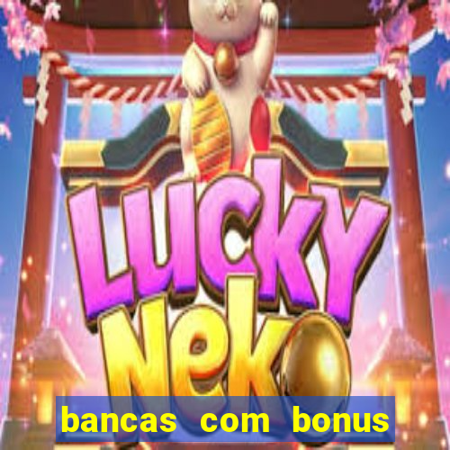 bancas com bonus de cadastro