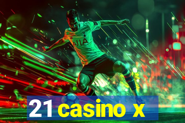 21 casino x