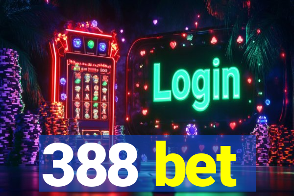 388 bet