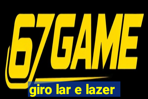 giro lar e lazer